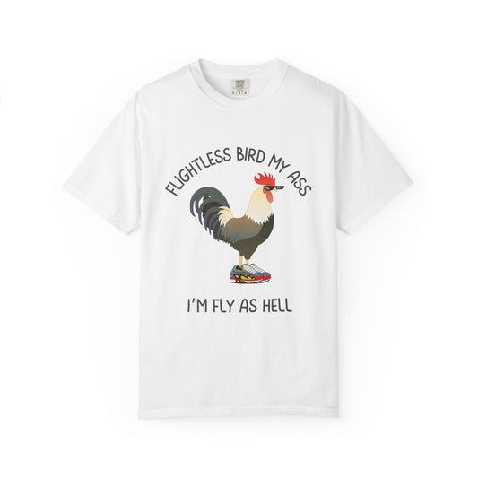 Flightless Bird My Ass, I'm Fly As Hell Relaxed Fit Tee