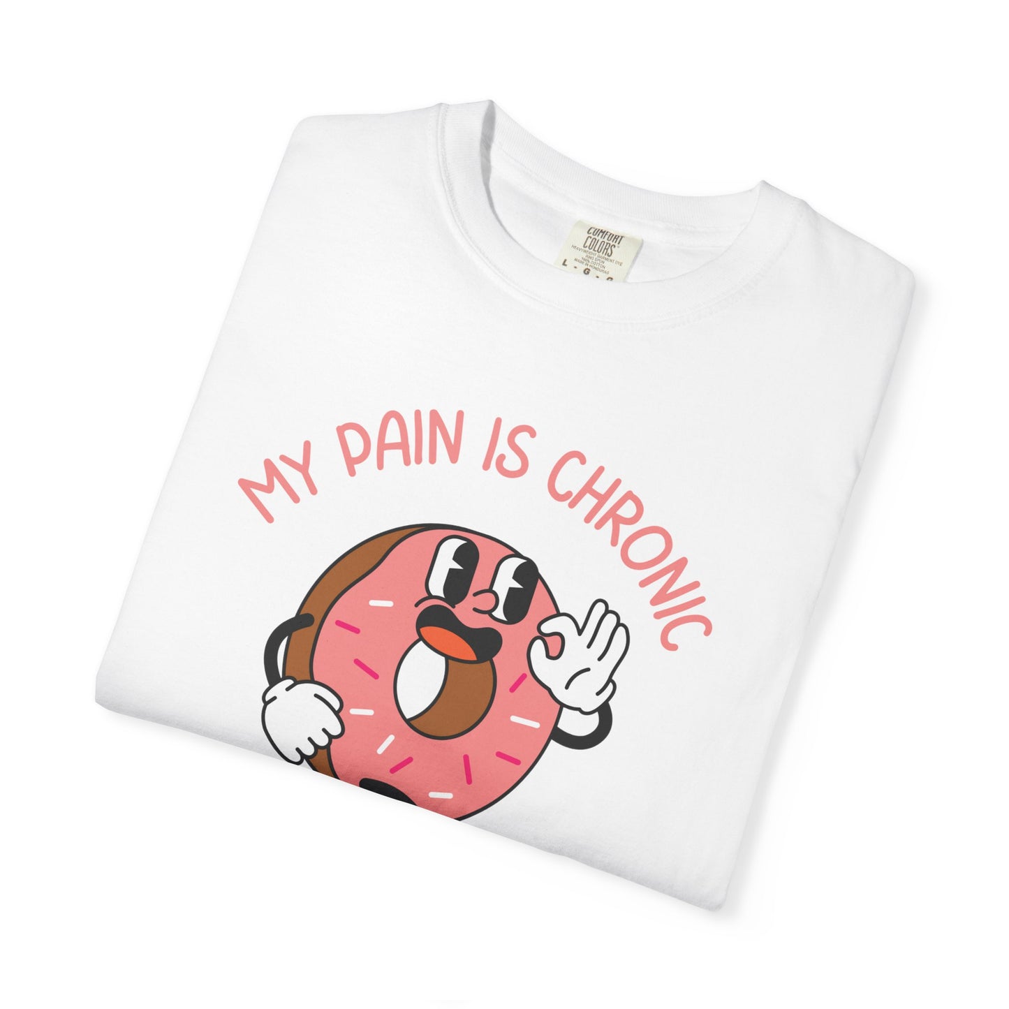 My Pain Is Chronic But My Ass Is Iconic Relaxed Fit Tee