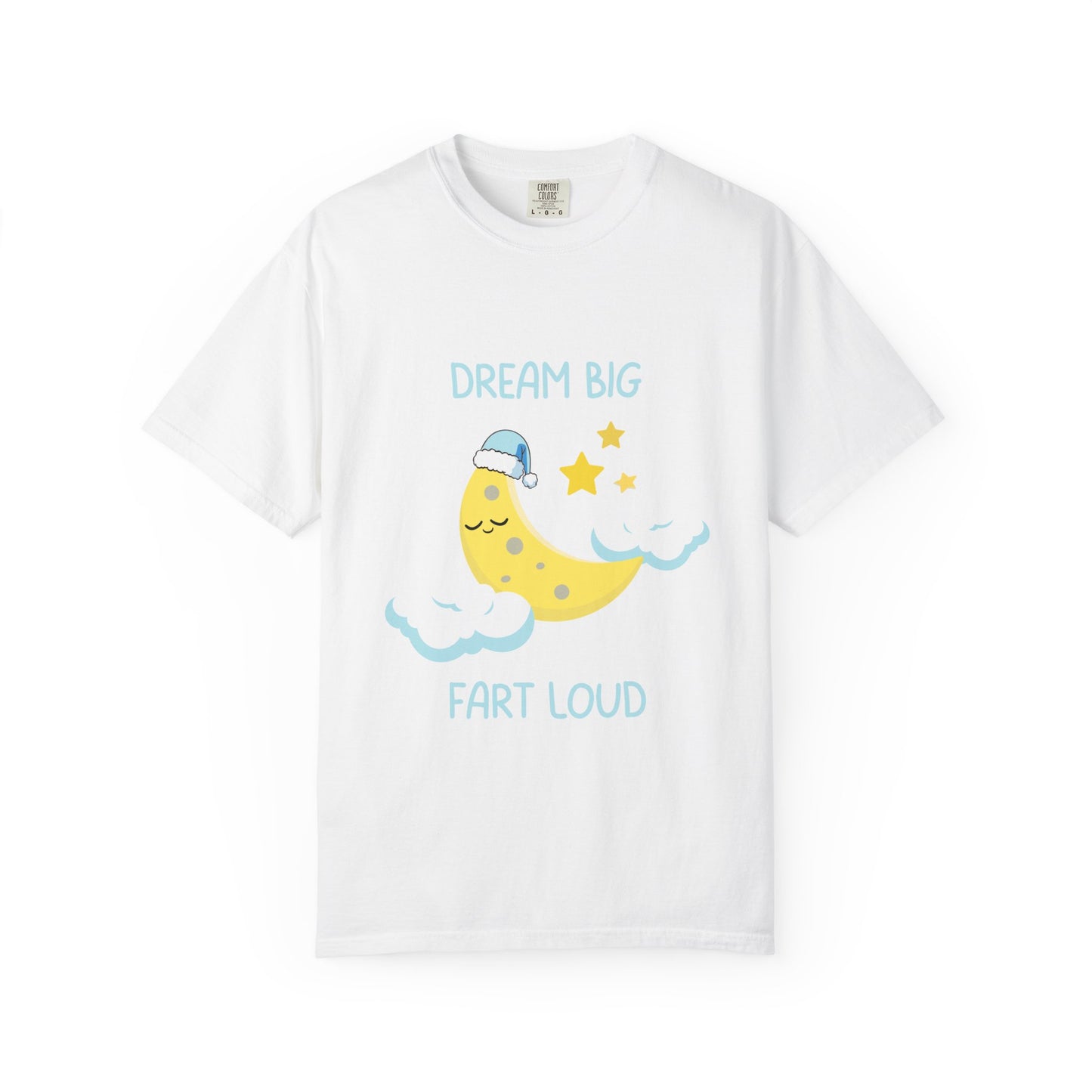 Dream Big Fart Loud Relaxed Fit Tee