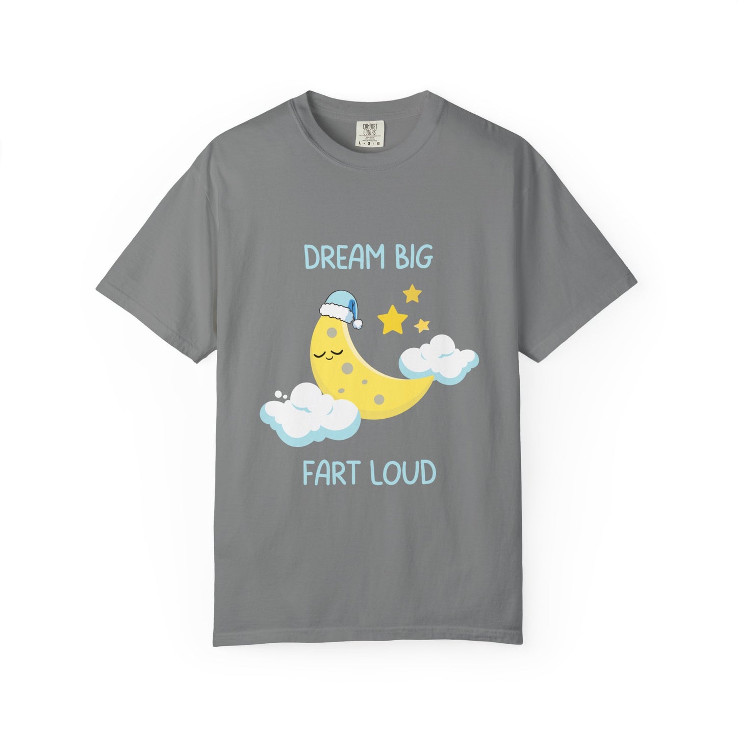Dream Big Fart Loud Relaxed Fit Tee