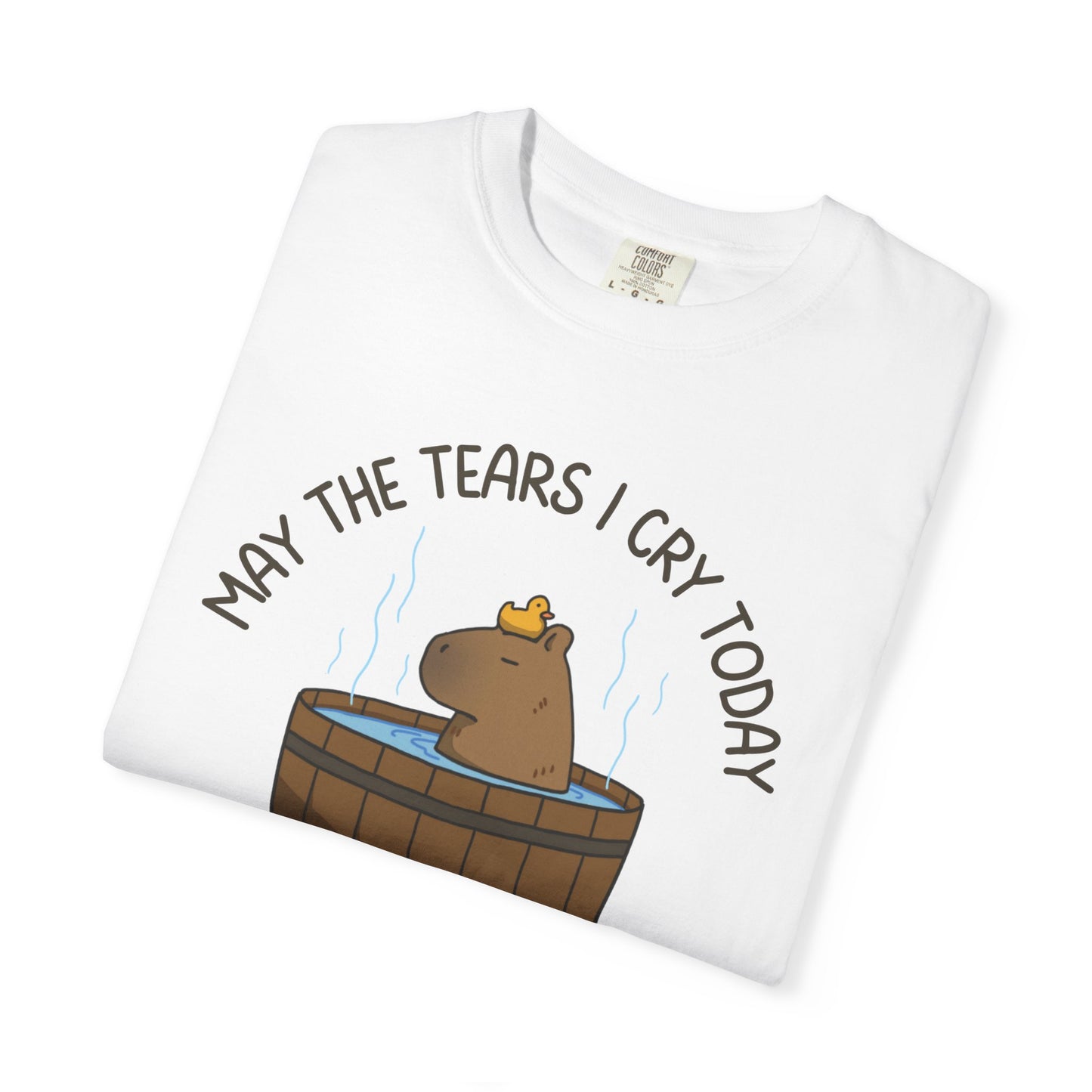 May The Tears I Cry Today Be The Lube For The Cheeks I Clap Tomorrow Relaxed Fit Tee