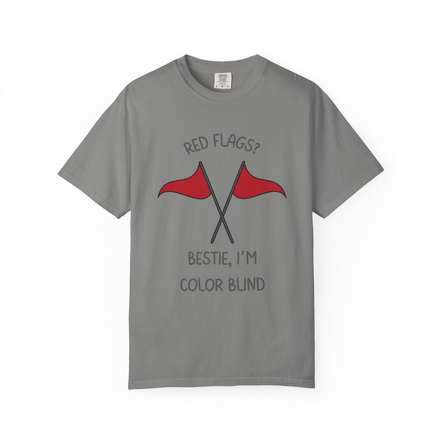 Red Flags? Bestie I'm Colorblind Relaxed Fit Tee