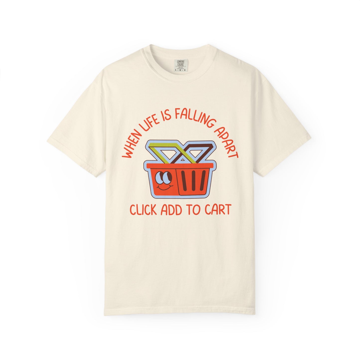 When Life Is Falling Apart, Click Add To Cart Relaxed Fit Tee