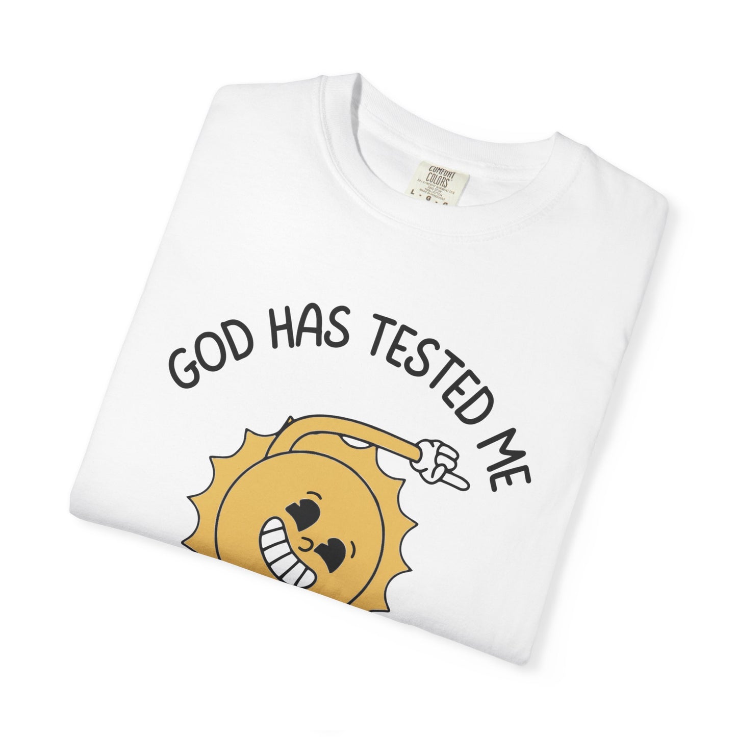 God Has Tested Me And I Have Failed Relaxed Fit Tee