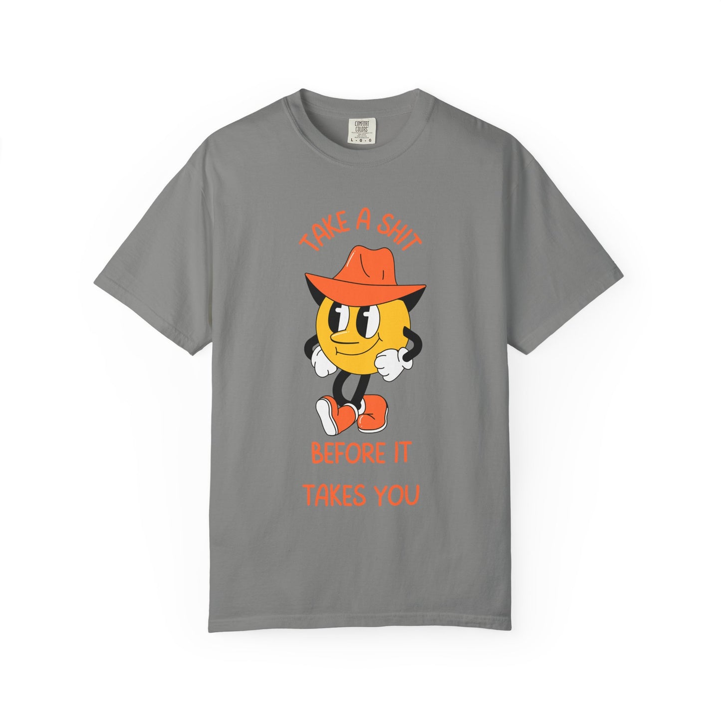 Take A Shit Before It Takes You Relaxed Fit Tee