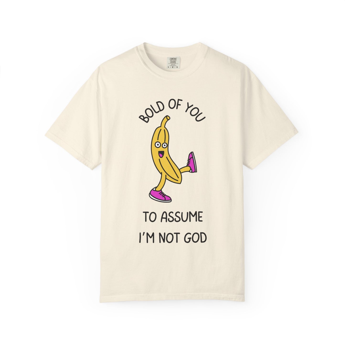 Bold Of You To Assume I Am Not God Relaxed Fit Tee