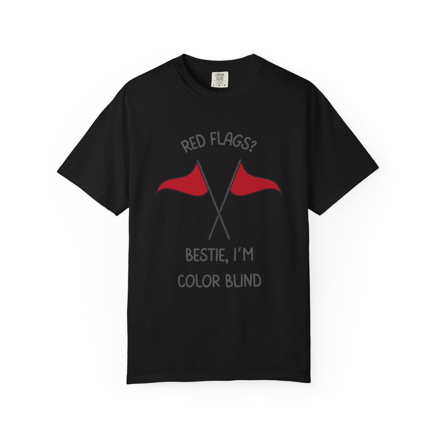 Red Flags? Bestie I'm Colorblind Relaxed Fit Tee