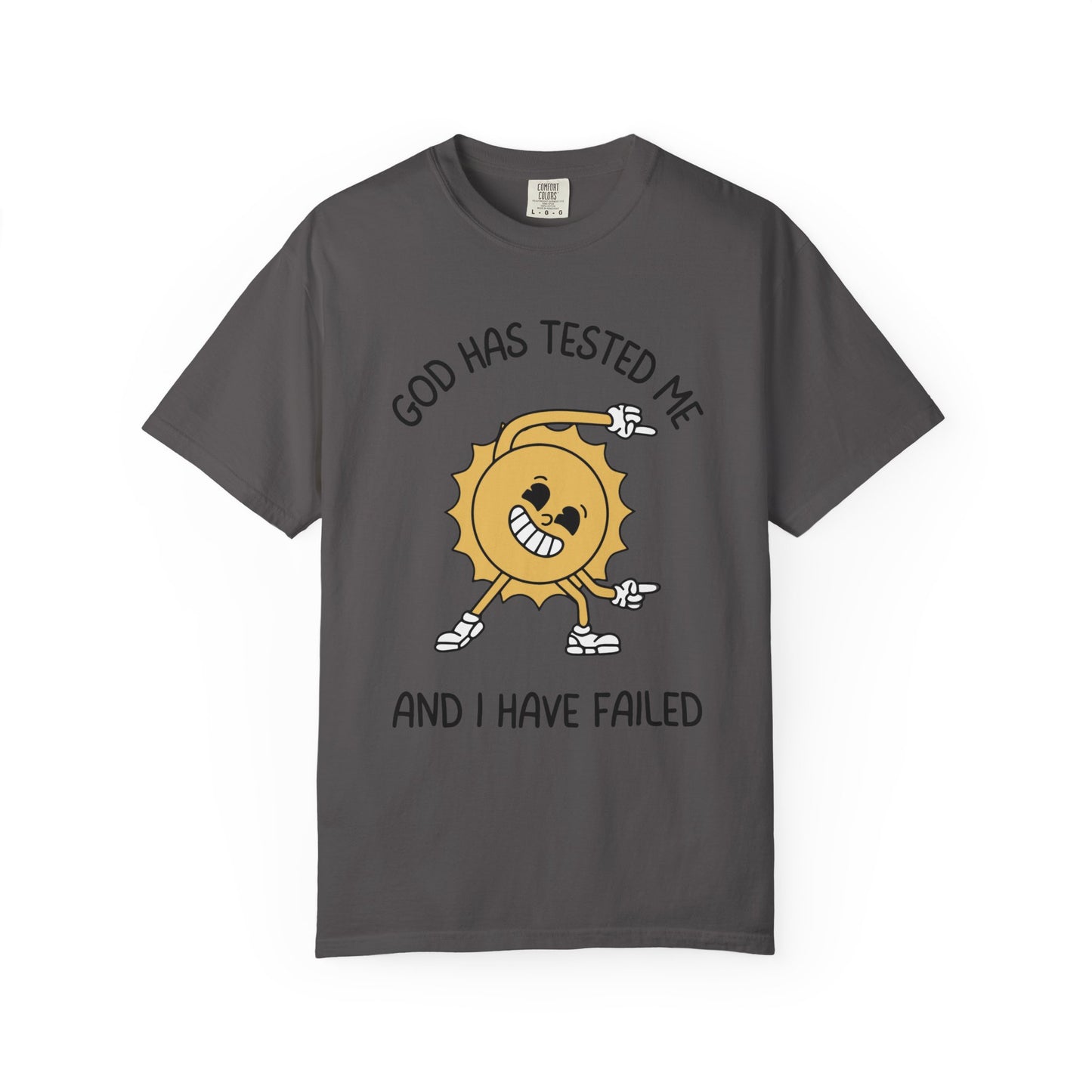 God Has Tested Me And I Have Failed Relaxed Fit Tee