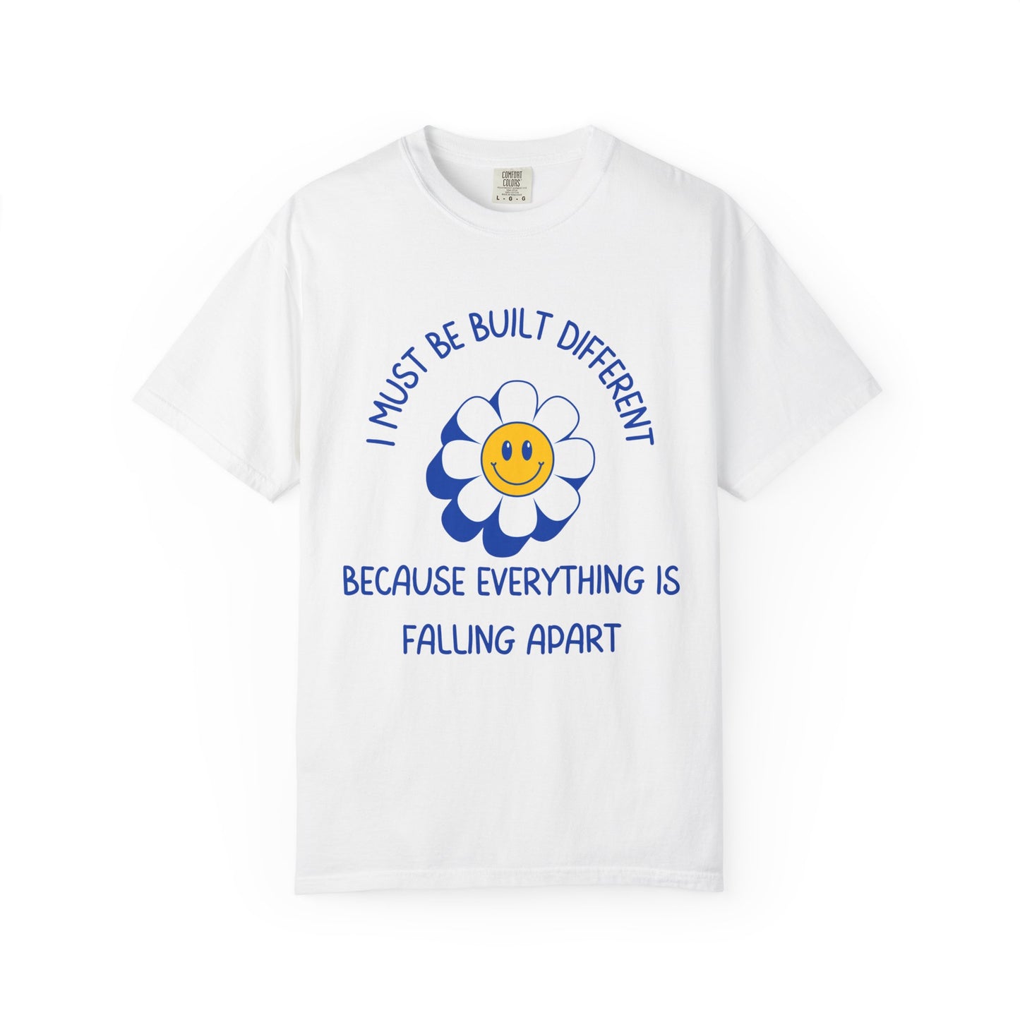 I Must Be Built Different Because Everything Is Falling Apart Relaxed Fit Tee