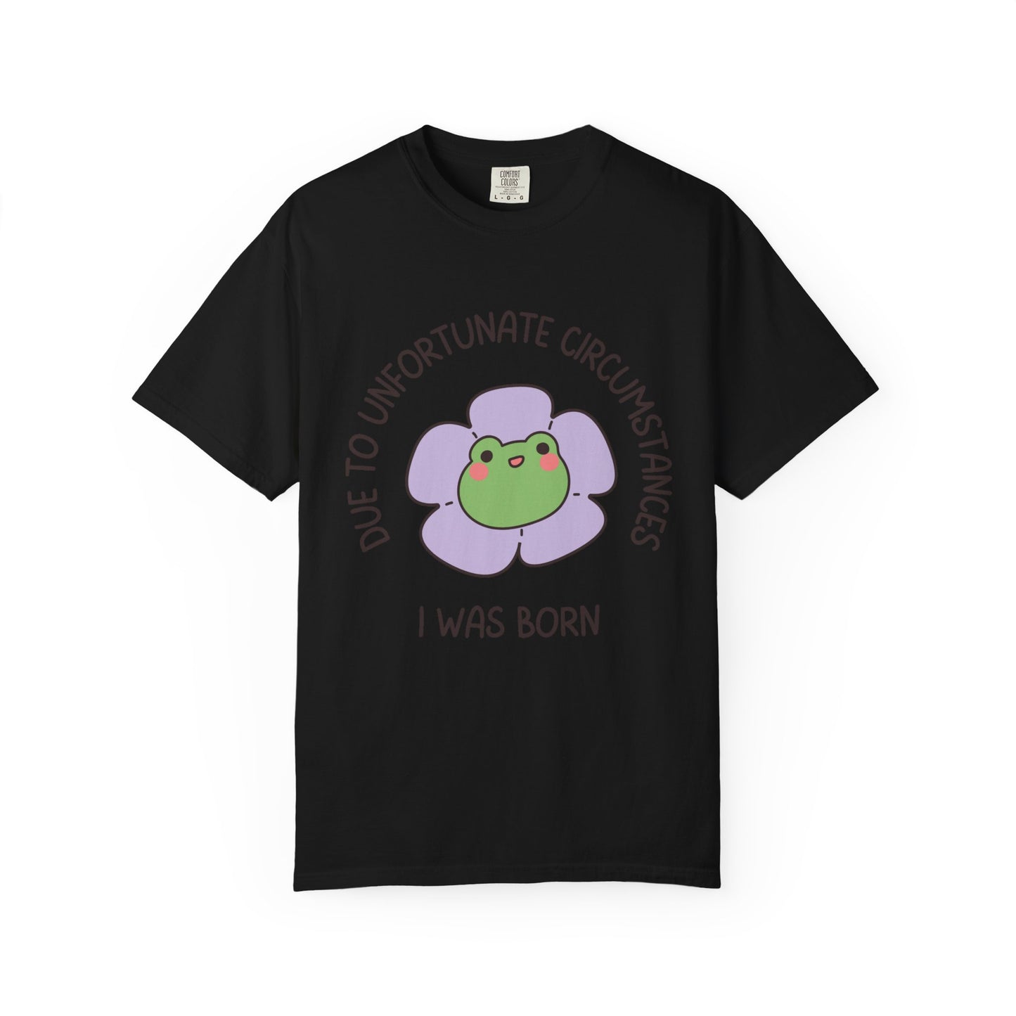Due To Unfortunate Circumstances, I Was Born Relaxed Fit Tee