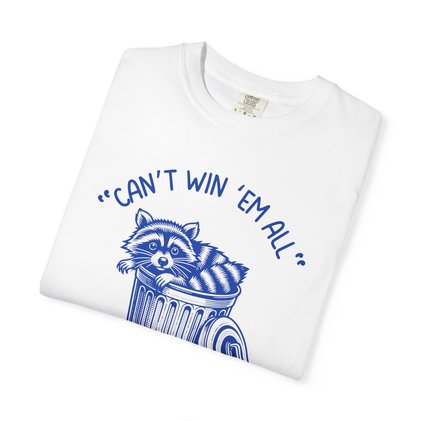 "Can't Win Them All", Bro I Would Like To At Least Win One Relaxed Fit Tee