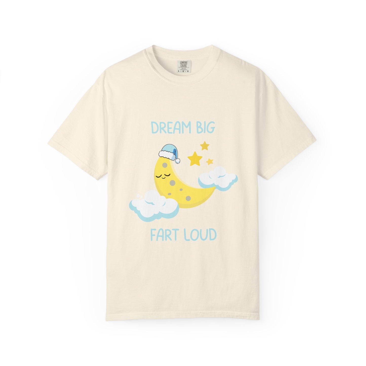 Dream Big Fart Loud Relaxed Fit Tee