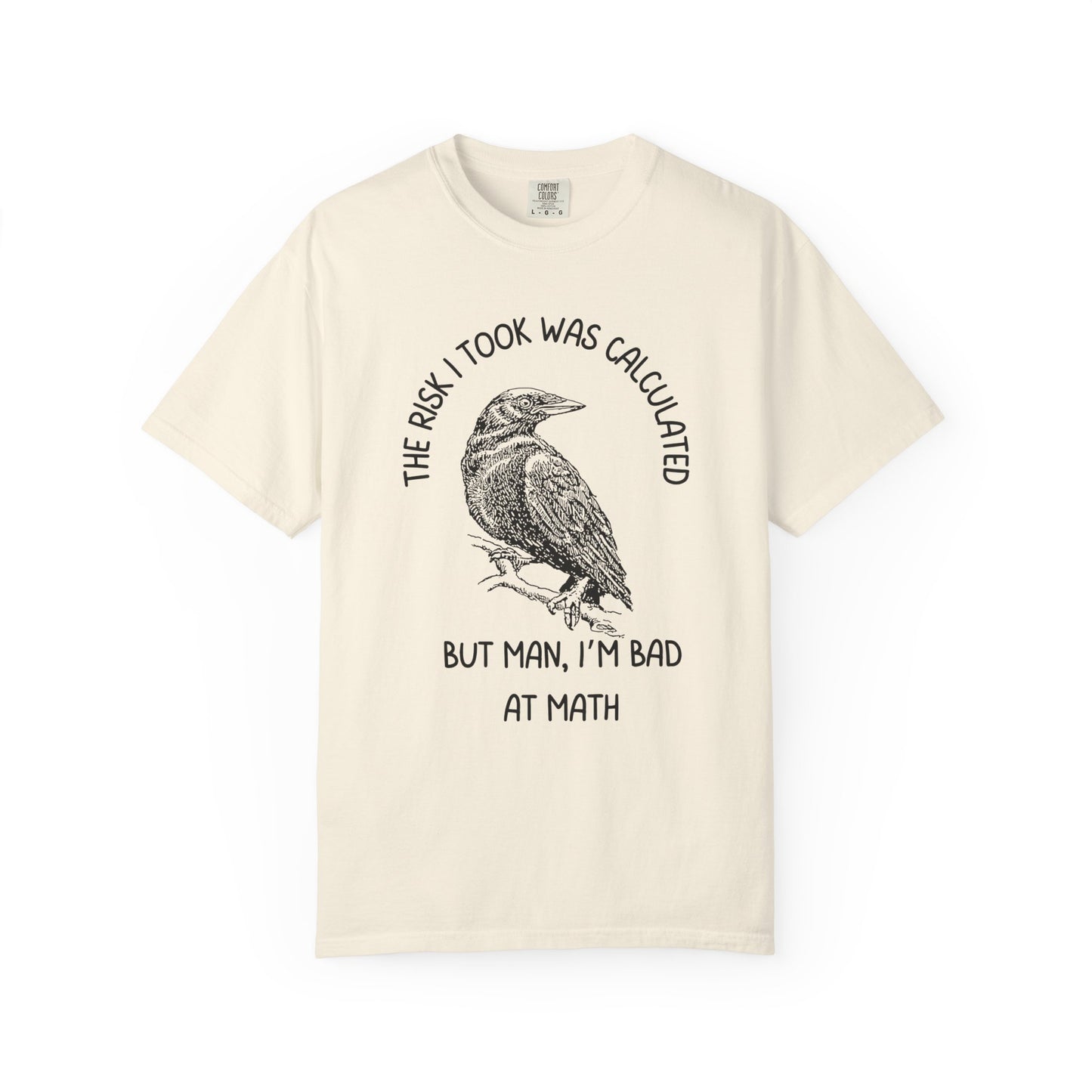 The Risk I Took Was Calculated But Man I'm Bad At Math Relaxed Fit Tee