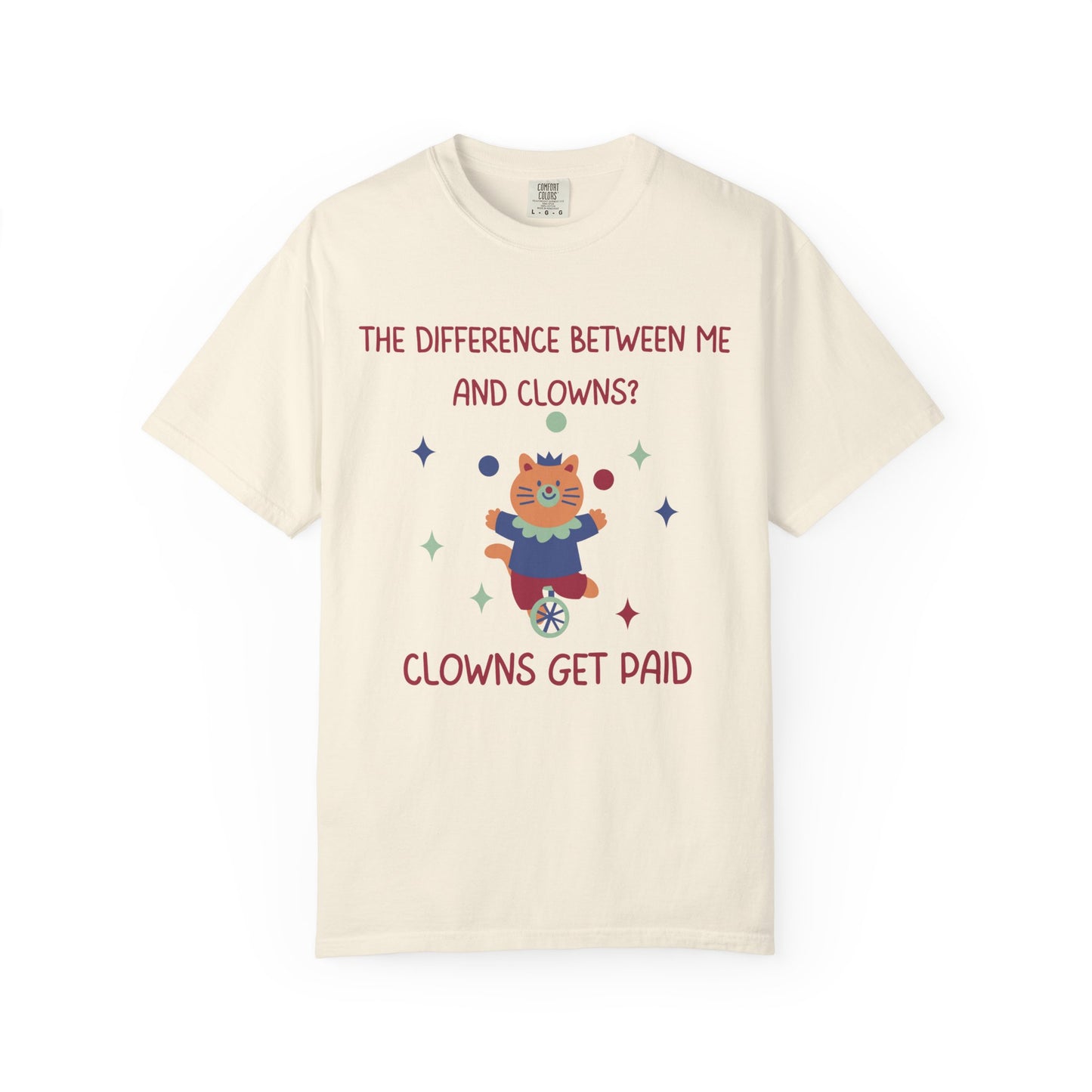 The Difference Between Me And Clowns, Clowns Get Paid Relaxed Fit Tee