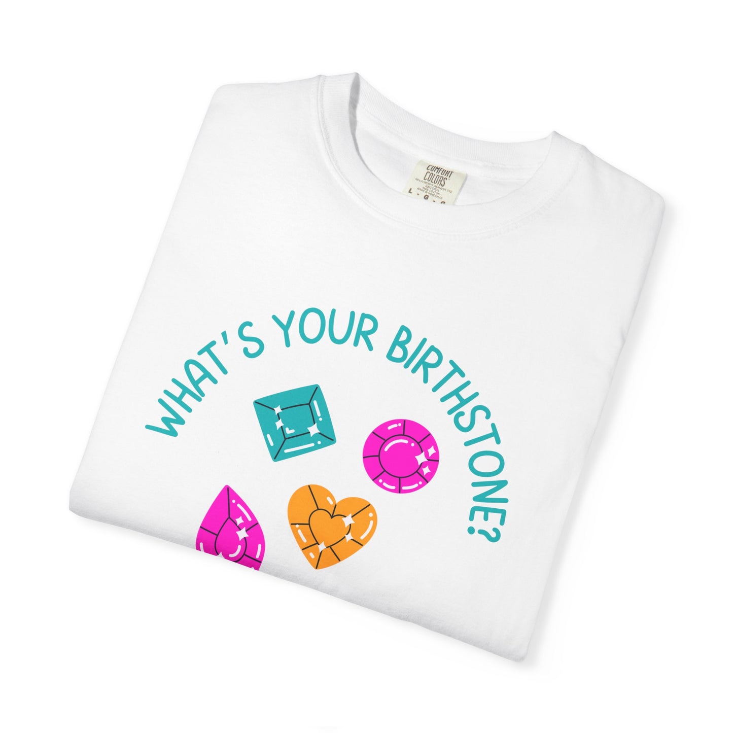 What's Your Birthstone? Mine Is Rock Bottom Relaxed Fit Tee