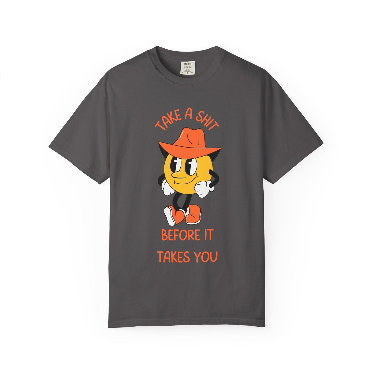 Take A Shit Before It Takes You Relaxed Fit Tee