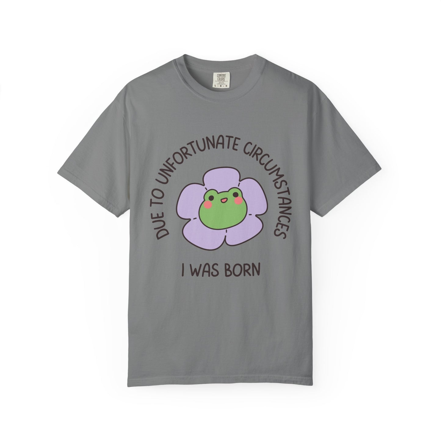 Due To Unfortunate Circumstances, I Was Born Relaxed Fit Tee