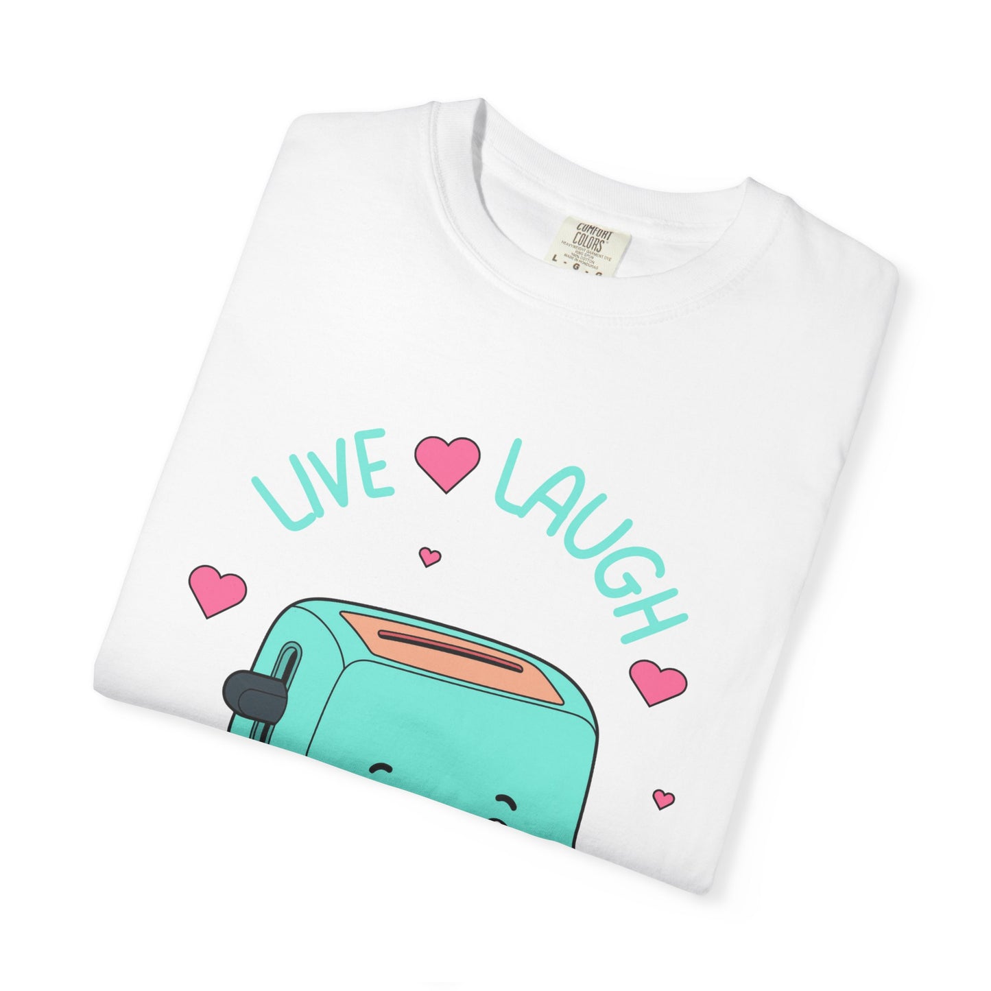 Live Laugh Toaster Bath Relaxed Fit Tee