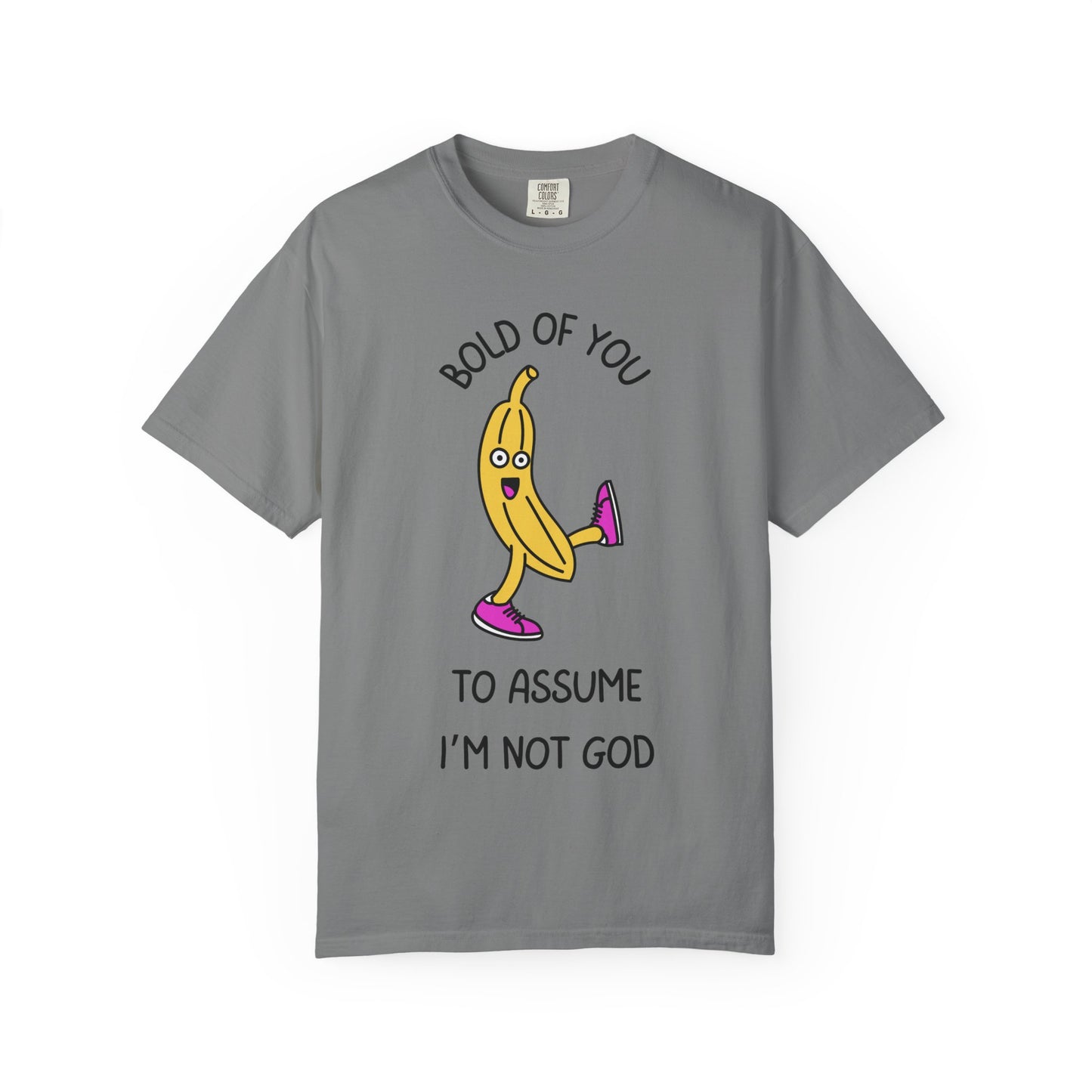 Bold Of You To Assume I Am Not God Relaxed Fit Tee
