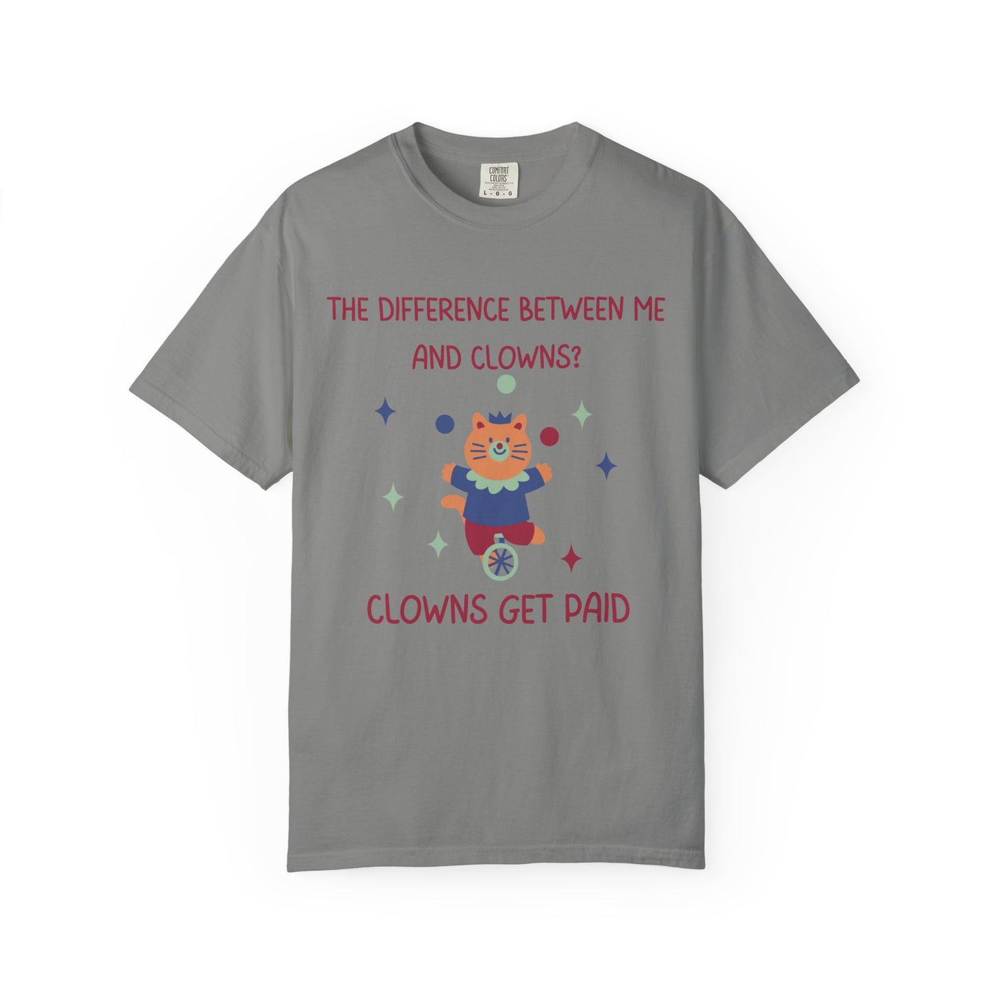 The Difference Between Me And Clowns, Clowns Get Paid Relaxed Fit Tee