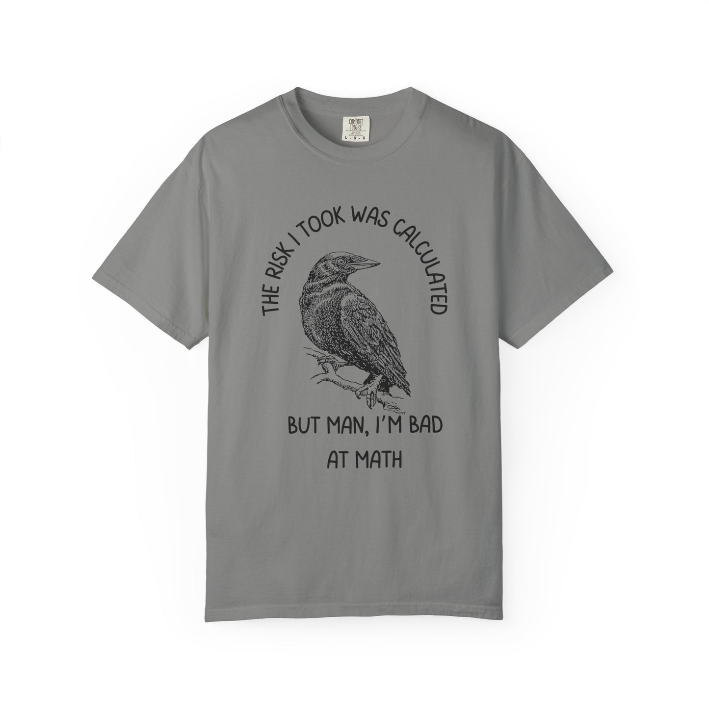 The Risk I Took Was Calculated But Man I'm Bad At Math Relaxed Fit Tee