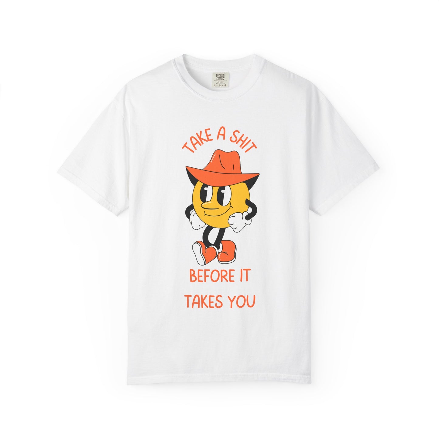 Take A Shit Before It Takes You Relaxed Fit Tee