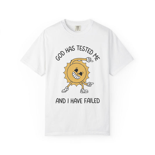 God Has Tested Me And I Have Failed Relaxed Fit Tee