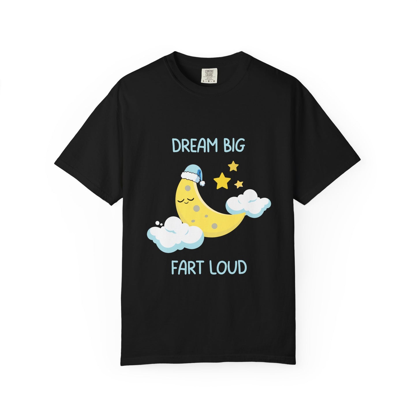 Dream Big Fart Loud Relaxed Fit Tee
