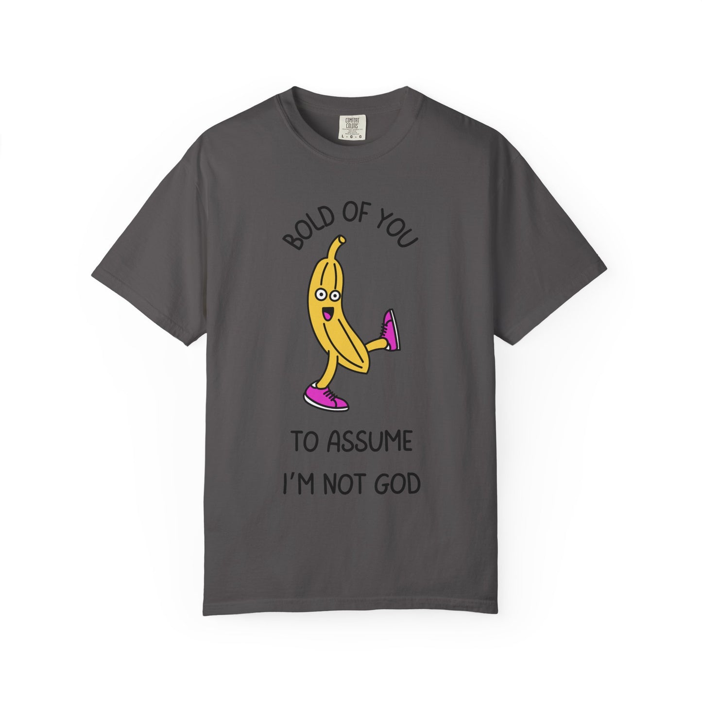 Bold Of You To Assume I Am Not God Relaxed Fit Tee