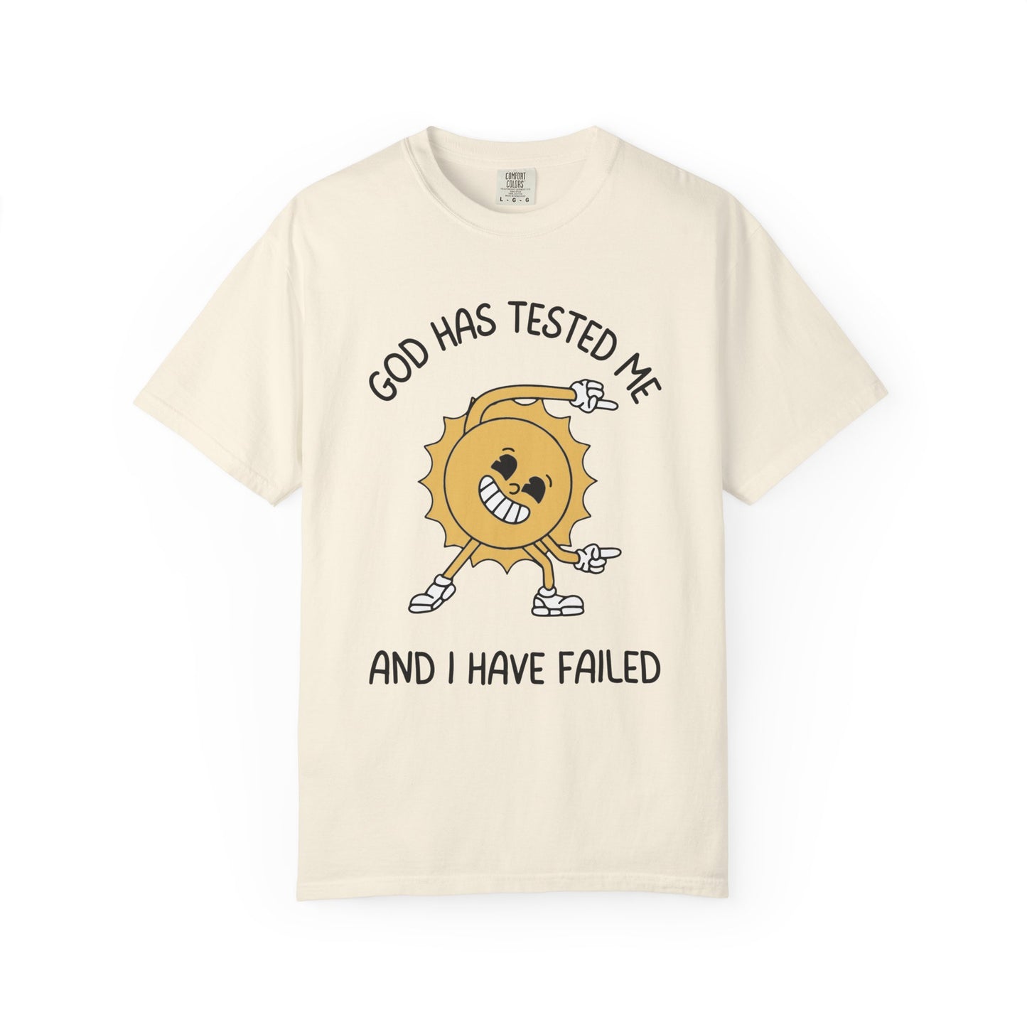 God Has Tested Me And I Have Failed Relaxed Fit Tee