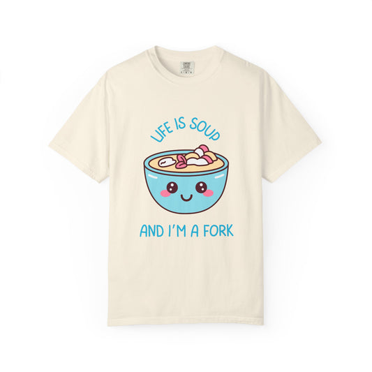 Life Is Soup, And I'm A Fork Relaxed Fit Tee