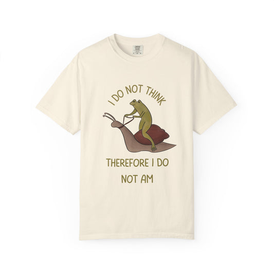 I Do Not Think Therefore I Do Not Am Relaxed Fit Tee